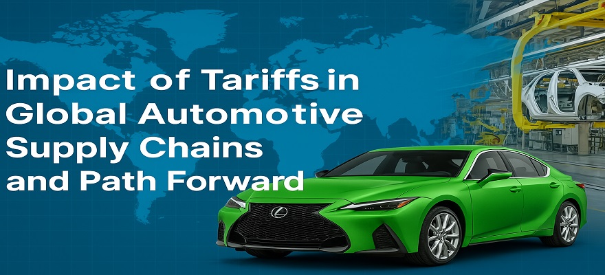 Impact of Tariffs in Global Automotive Supply Chains and Path Forward